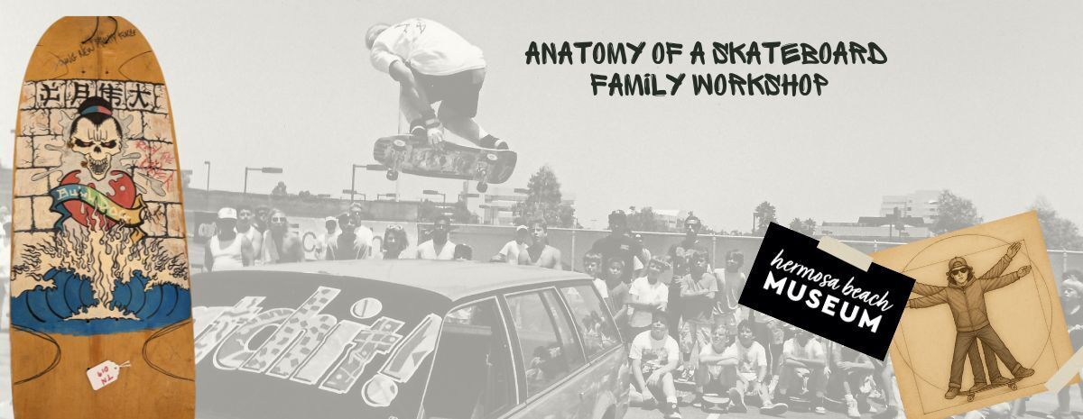Anatomy of a Skateboard Family Workshop